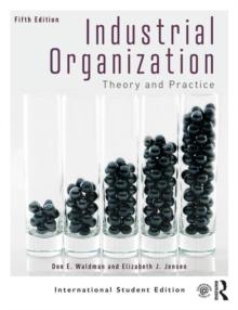 Industrial Organization : Theory and Practice (International Student Edition)