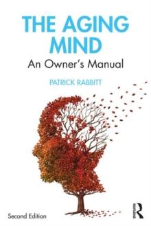 The Aging Mind : An Owner's Manual