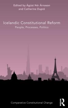 Icelandic Constitutional Reform : People, Processes, Politics