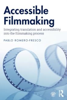 Accessible Filmmaking : Integrating translation and accessibility into the filmmaking process