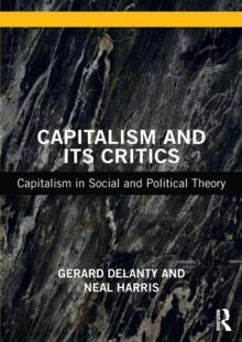 Capitalism and its Critics : Capitalism in Social and Political Theory