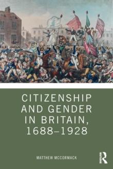 Citizenship and Gender in Britain, 1688-1928