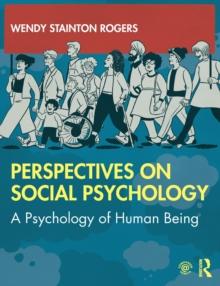 Perspectives on Social Psychology : A Psychology of Human Being