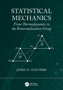 Statistical Mechanics : From Thermodynamics to the Renormalization Group