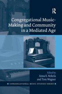 Congregational Music-Making And Community In A Mediated Age