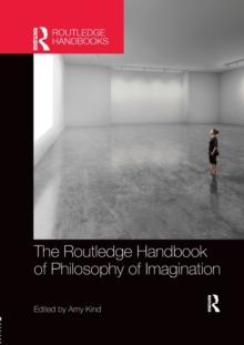 The Routledge Handbook of Philosophy of Imagination