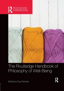 The Routledge Handbook of Philosophy of Well-Being