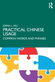 Practical Chinese Usage : Common Words and Phrases