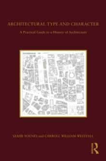 Architectural Type and Character : A Practical Guide to a History of Architecture