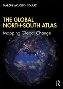 The Global North-South Atlas : Mapping Global Change