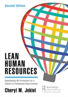 Lean Human Resources : Redesigning HR Processes for a Culture of Continuous Improvement, Second Edition