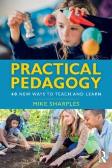 Practical Pedagogy : 40 New Ways to Teach and Learn