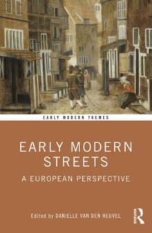 Early Modern Streets : A European Perspective