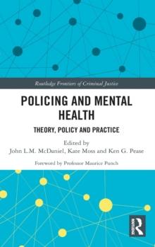 Policing and Mental Health : Theory, Policy and Practice