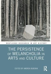 The Persistence of Melancholia in Arts and Culture