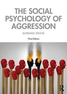 The Social Psychology of Aggression : 3rd Edition