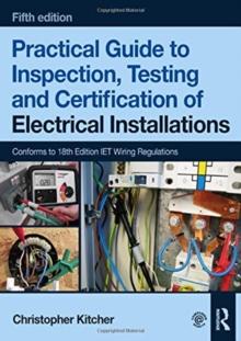 Practical Guide to Inspection, Testing and Certification of Electrical Installations