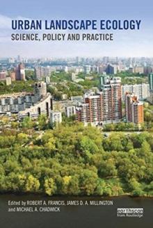 Urban Landscape Ecology : Science, policy and practice