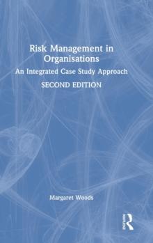 Risk Management in Organisations : An Integrated Case Study Approach