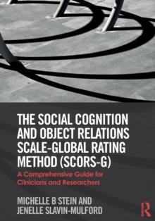 The Social Cognition and Object Relations Scale-Global Rating Method (SCORS-G) : A comprehensive guide for clinicians and researchers