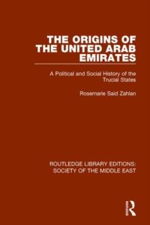 The Origins of the United Arab Emirates : A Political and Social History of the Trucial States