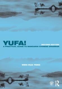 Yufa! A Practical Guide to Mandarin Chinese Grammar