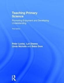 Teaching Primary Science : Promoting Enjoyment and Developing Understanding