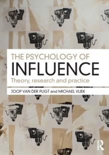 The Psychology of Influence : Theory, research and practice