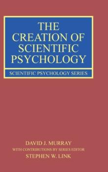 The Creation of Scientific Psychology