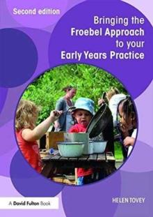 Bringing the Froebel Approach to your Early Years Practice