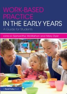 Work-based Practice in the Early Years : A Guide for Students