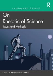 Landmark Essays on Rhetoric of Science: Issues and Methods