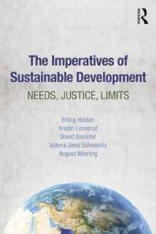 The Imperatives of Sustainable Development : Needs, Justice, Limits