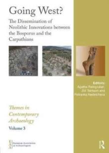 Going West? : The Dissemination Of Neolithic Innovations Between The Bosporus And The Carpathians