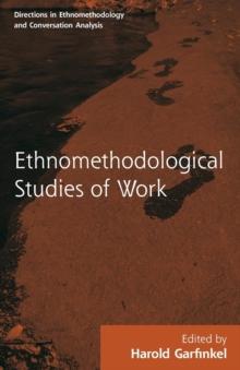 Routledge Revivals: Ethnomethodological Studies of Work (1986)