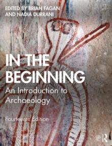 In the Beginning : An Introduction to Archaeology