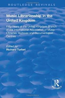 Music Librarianship in the UK : Fifty Years of the British Branch of the International Association of Music Librarians