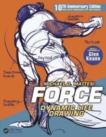 FORCE: Dynamic Life Drawing : 10th Anniversary Edition