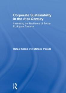 Corporate Sustainability in the 21st Century : Increasing the Resilience of Social-Ecological Systems