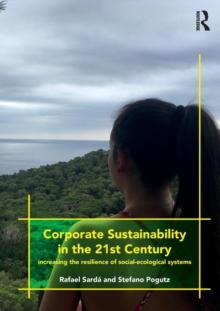 Corporate Sustainability in the 21st Century : Increasing the Resilience of Social-Ecological Systems