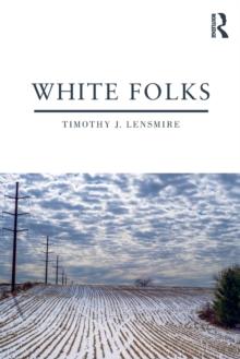 White Folks : Race and Identity in Rural America