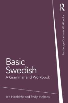 Basic Swedish : A Grammar and Workbook