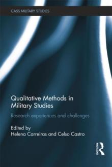 Qualitative Methods in Military Studies : Research Experiences and Challenges