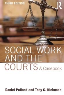 Social Work and the Courts : A Casebook