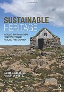 Sustainable Heritage : Merging Environmental Conservation and Historic Preservation