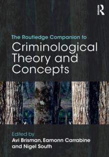 The Routledge Companion to Criminological Theory and Concepts