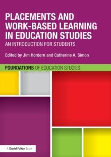 Placements and Work-based Learning in Education Studies : An introduction for students