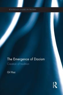 The Emergence of Daoism : Creation of Tradition