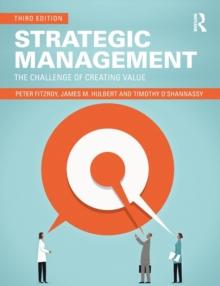 Strategic Management : The Challenge of Creating Value