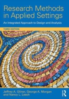 Research Methods in Applied Settings : An Integrated Approach to Design and Analysis, Third Edition